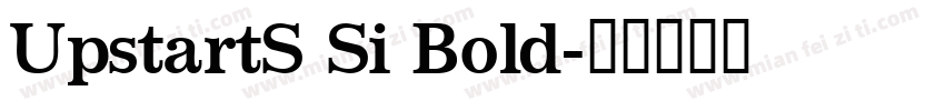 UpstartS Si Bold字体转换